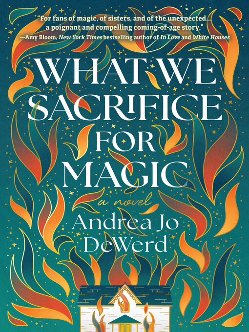 Title details for What We Sacrifice for Magic by Andrea Jo DeWerd - Wait list